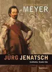 Historické romány Jürg Jenatsch - Meyer Conrad Ferdinand
