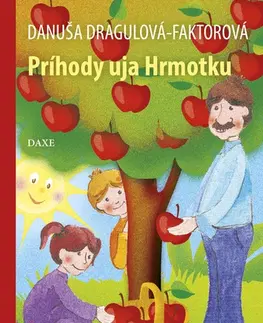 Rozprávky Príhody uja Hrmotku, 2. vydanie - Danuša Dragulová-Faktorová