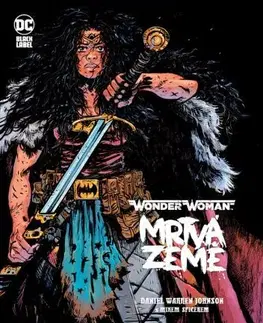 Komiksy Wonder Woman: Mrtvá země - Darien Warren Johnson,Ludovit Plata