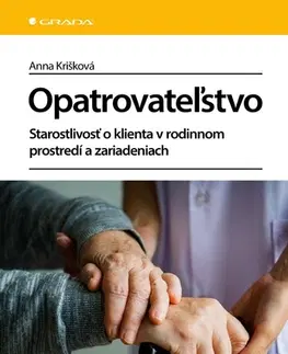 Ošetrovateľstvo, opatrovateľstvo Opatrovateľstvo - Anna Krišková