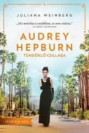 Romantická beletria Audrey Hepburn tündöklő csillaga - Juliana Weinberg