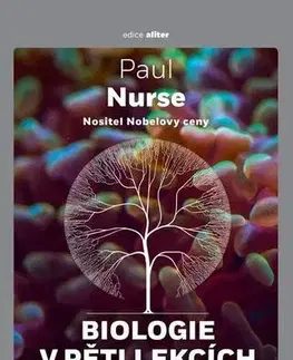 Biológia, fauna a flóra Biologie v pěti lekcích - Paul Nurse