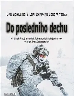 Vojnová literatúra - ostané Do posledního dechu - Lori Chapman-Longfritzová,Dan Schilling