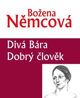 Česká beletria Divá Bára / Dobrý člověk - Božena Němcová