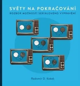 Film - encyklopédie, ročenky Světy na pokračování - Radomír D. Kokeš