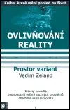 Mágia a okultizmus Ovlivňování reality 1 - Prostor variant - Vadim Zeland,Jana Kovářová
