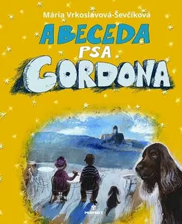 Rozprávky Abeceda psa Gordona - Mária Ševčíková-Vrkoslavová