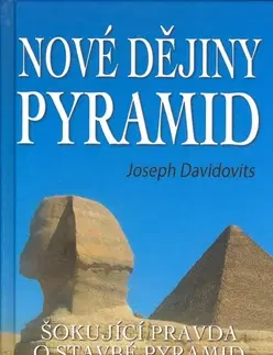 Archeológia, genealógia a heraldika Nové dějiny pyramid - Davidovits Joseph