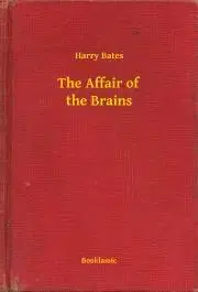 Svetová beletria The Affair of the Brains - Bates Harry