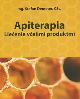 Alternatívna medicína - ostatné Apiterapia - Stefan Demeter