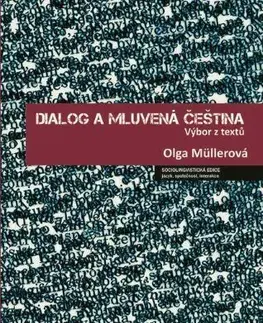 Literárna veda, jazykoveda Dialog a mluvená čeština - Olga Müllerová,Kolektív autorov
