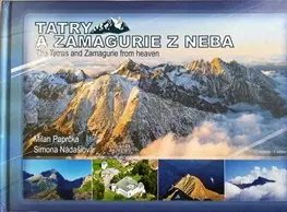 Obrazové publikácie Tatry a Zamagurie z neba - Milan Paprčka,Simona Nádašiová