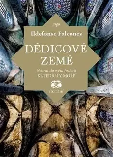 Historické romány Dědicové země - Falcones Ildefonso