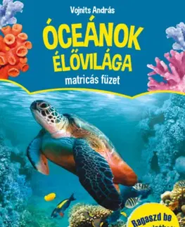 Pre deti a mládež - ostatné Óceánok élővilága matricás füzet - Ragaszd be a matricákat! - András Vojnits