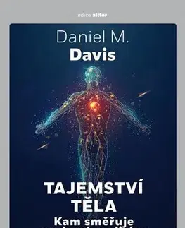 Medicína - ostatné Tajemství těla - Daniel M. Davis