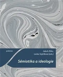 Filozofia Sémiotika a ideologie - Lenka Vojtíšková
