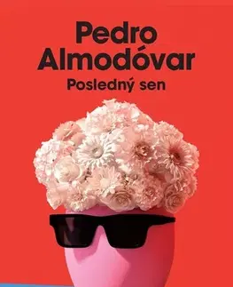 Film, hudba Posledný sen - Pedro Almodóvar,Eva Reichwalderová