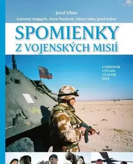 Vojnová literatúra - ostané Spomienky z vojenských misií - Kolektív autorov,Jozef Ulian