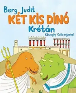 Rozprávky Két kis dinó Krétán - Judit Berg