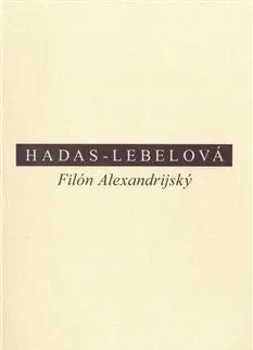Filozofia Filón Alexandrijský - Mireille Hadas-Lebelová