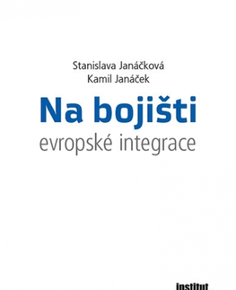 Politológia Na bojišti evropské integrace - Stanislava Janáčková,Kamil Janáček