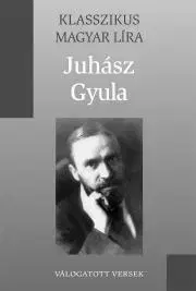 Svetová beletria Juhász Gyula versei - Gyula Juhász