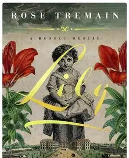 Historické romány Lily - A bosszú meséje - Rose Tremainová