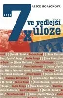 Slovenské a české dejiny 7x ve vedlejší úloze - Alice Horáčková