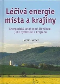 Zdravie, životný štýl - ostatné Léčivá energie místa a krajiny - Jordan Harald