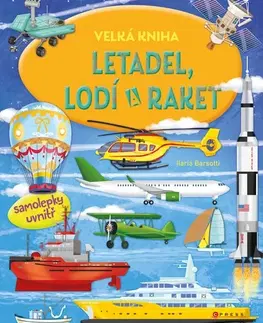 Veda a technika Velká kniha letadel, lodí a raket - Ilaria Barsotti