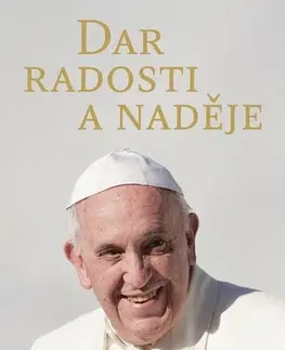 Kresťanstvo Dar radosti a naděje - František Papež,Jana Gruberová