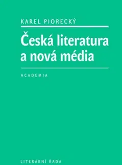 Slovníky Česká literatura a nová média - Karel Piorecký