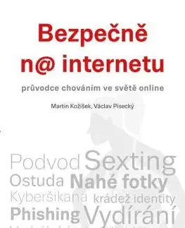 Internet, e-mail Bezpečně na internetu - Martin Kožíšek,Václav Písecký