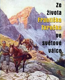 Česká beletria Ze života Františka Turečka ve světové válce - Karel Renc,František Tureček