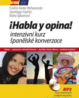 Učebnice a príručky Habla y opina! Intenzivní kurz španělské konverzace + CD - Santiago Fariňa,Carlos F. Peňaranda,Klára Sýkorová