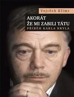 Film, hudba Akorát že mi zabili tátu (Příběh Karla Kryla) - Vojtěch Klimt