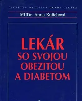 Medicína - ostatné Lekár so svojou obezitou a diabetom - Anna Kulichová