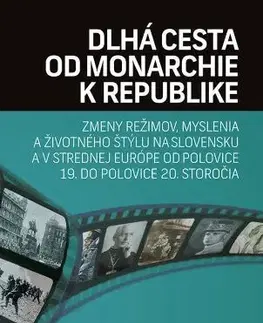 Slovenské a české dejiny Dlhá cesta od monarchie k republike - Matej Hanula