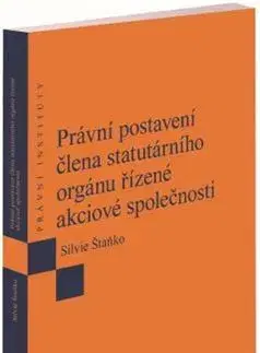 Právo Právní postavení člena statutárního orgánu řízené akciové společnosti - Silvie Štaňko