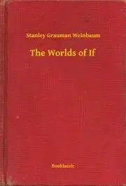 Svetová beletria The Worlds of If - Weinbaum Stanley Grauman