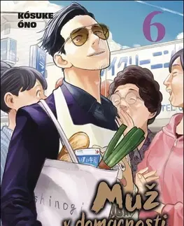 Manga Muž v domácnosti 6 - Kósuke Óno,Kósuke Óno