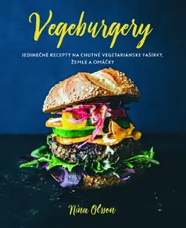 Vegetariánska kuchyňa Vegeburgery - Nina Olsson,Zuzana Šeršeňová