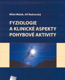 Medicína - ostatné Fyziologie a klinické aspekty pohybové aktivity - Miloš Máček,Jiří Radvanský