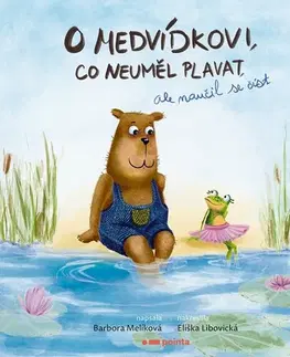 Rozprávky pre malé deti O medvídkovi, co neuměl plavat, ale naučil se číst - Barbora Melíková,Eliška Libovická
