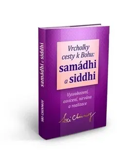Náboženstvo - ostatné Vrcholky cesty k Bohu: Samádhi a Siddhi - Sri Chinmoy