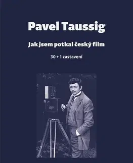 Divadlo - teória, história,... Jak jsem potkal český film - Pavel Taussig