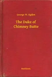 Svetová beletria The Duke of Chimney Butte - Ogden George W.