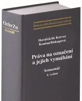 Právo ČR Práva na označení a jejich vymáhání. Komentář, 4 vydání - Kolektív autorov
