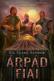 Historické romány Árpád fiai - Sándor Cs. Szabó