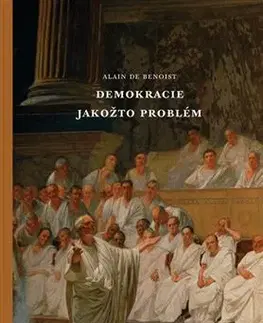 Sociológia, etnológia Demokracie jakožto problém - Alain de Benoist